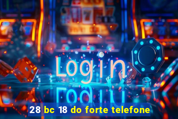 28 bc 18 do forte telefone